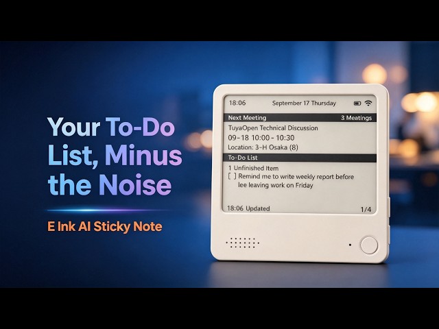 E-Ink AI Sticky Note: Your Smart Display, Minus the Noise | TuyaOpen