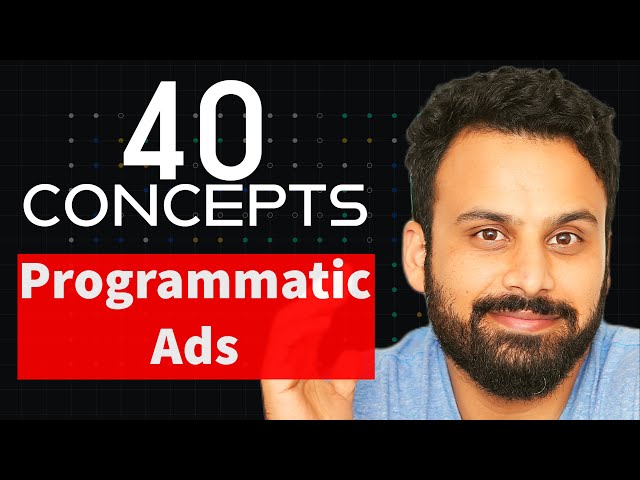 40 Programmatic Ads basic concepts (in 14 minutes)