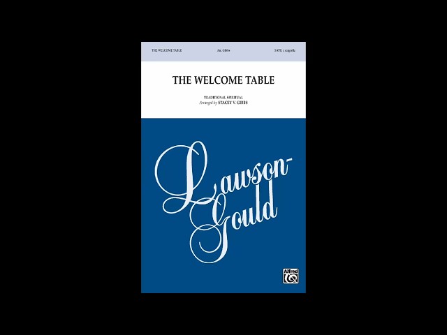The Welcome Table (SATB) arr. Stacey V. Gibbs