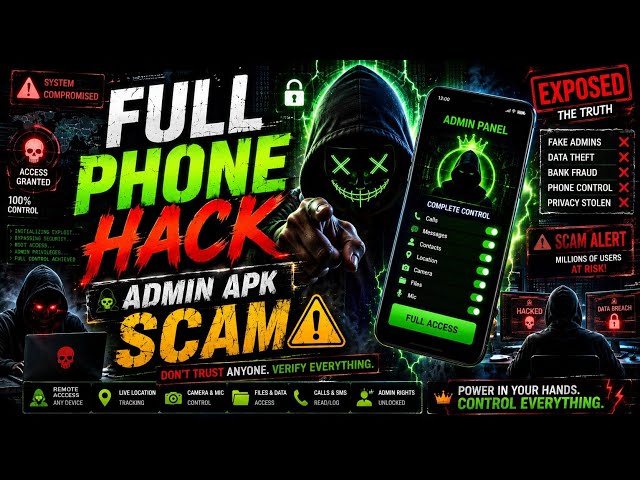 FULL PHONE HACK? ⚠️ Admin APK Scam EXPOSED | Don't Install These Fake Apps | Cyber Safety Guide