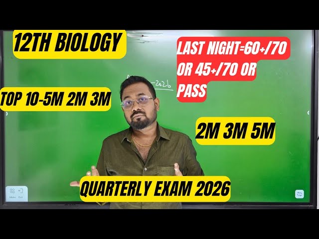 12th Biology | Last night=60+/70 or 50+/70 or pass | quarterly exam 2026