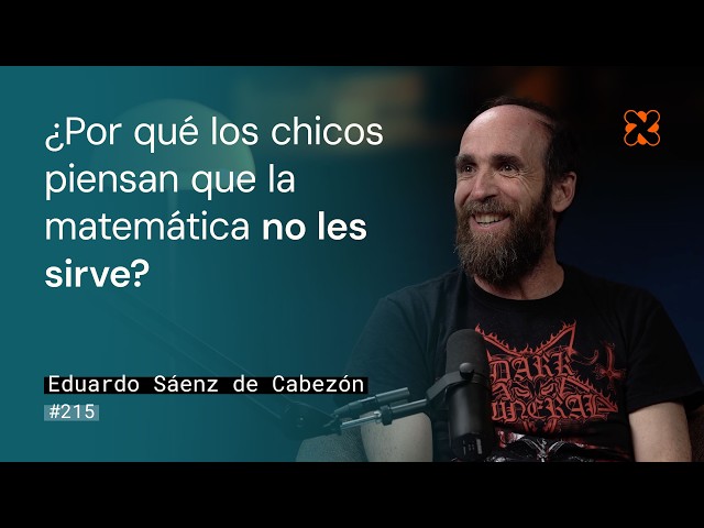¿Matemática, heavy metal, running o Dios? | Eduardo Sáenz de Cabezón en Aprender de Grandes #215