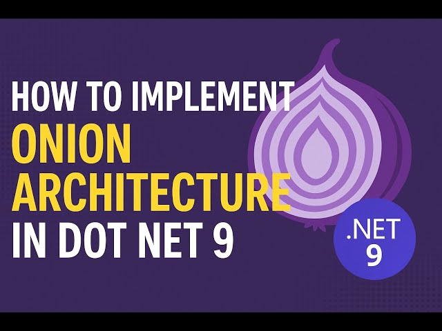 How to implement Onion Architecture in Dot Net 9
