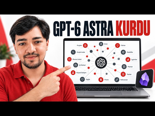 GPT-6 Astra ile Kendime İkinci Bir Beyin Kurdum