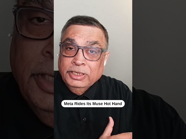 Meta Rides Its Muse Hot Hand