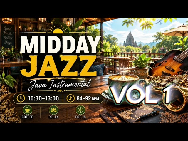 Midday Jazz Volume 1 | Relaxing Cafe Music for Work & Study | Java Instrumental