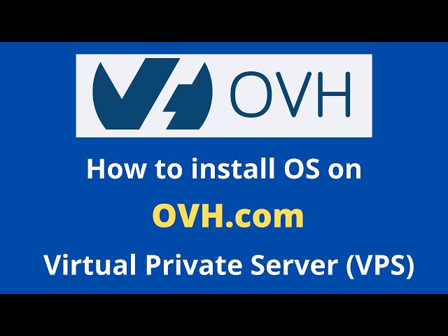 How to install OS on OVH VPS (Virtual Private Server)