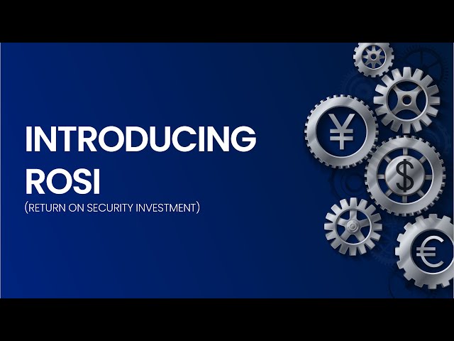 Introducing the ROSI Calculator (Return on Security Investment)