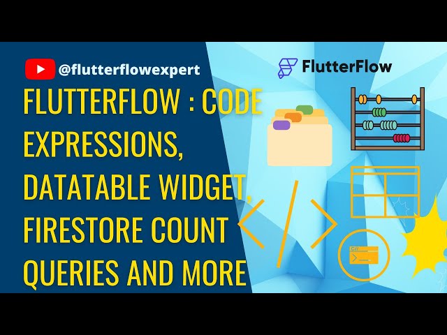 [Updates-0123] @FlutterFlow: Code Expressions, DataTable Widget, Firestore Count Queries and more