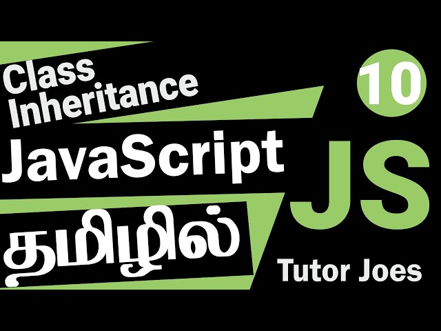 Understanding Class and Inheritance in JavaScript Tamil | Complete JavaScript Series