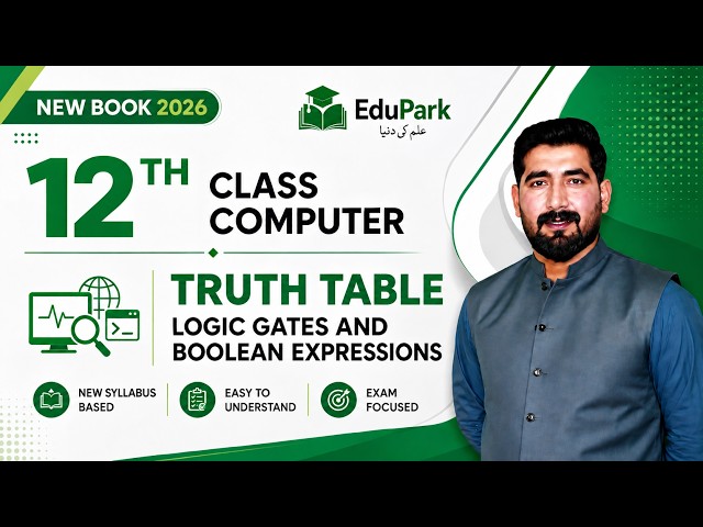12th Class Computer Chapter 2 | Truth Table | 12th Computer New Book 2026