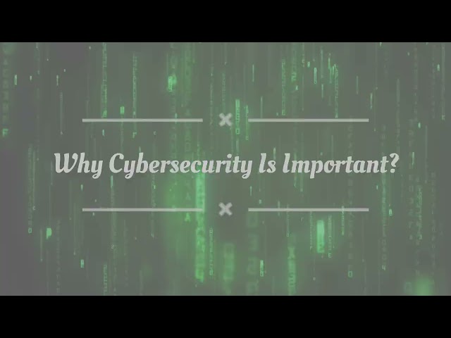 Why Cybersecurity Is Important?