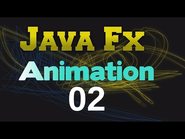 Java Animation Tutorial  ( How to make Animation in JavaFX ) 02