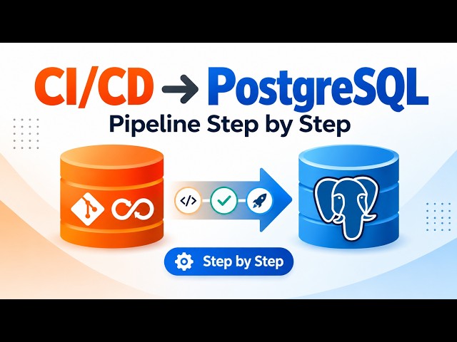 PostgreSQL CI/CD Pipeline Tutorial: Automate Database Deployments & Migrations (Full Session)