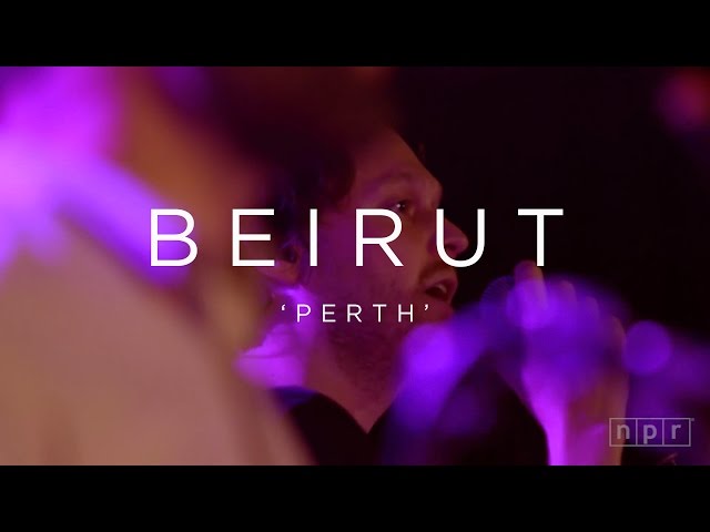 Beirut: Perth | NPR MUSIC FRONT ROW