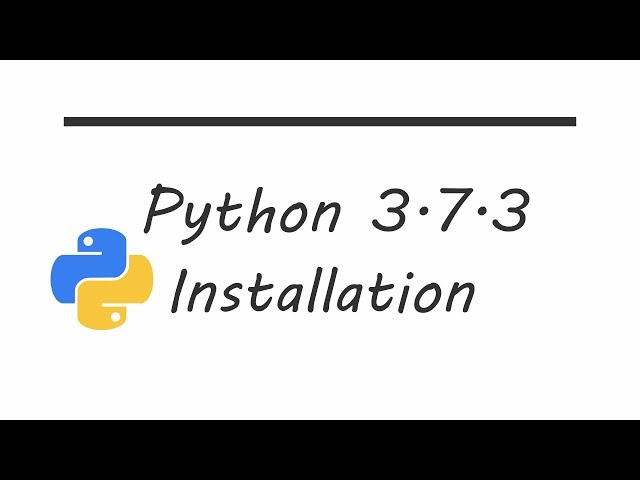 How to install python 3.7.3 on Windows 10 - 64/32 bit
