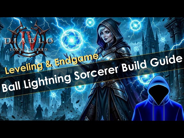 Diablo 4 Ball Lightning Sorcerer Leveling and Endgame Build Guide