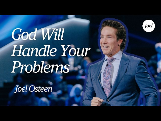 Focus On The Promise — God Will Handle Your Problems | Joel Osteen