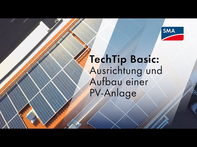 TechTip Basic: Ausrichtung und Aufbau einer PV-Anlage
