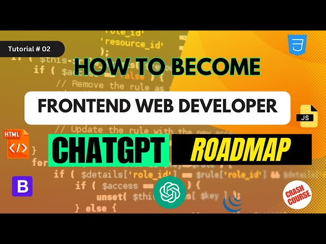 Become a Frontend Web Developer with ChatGPT  Full Roadmap Guide
