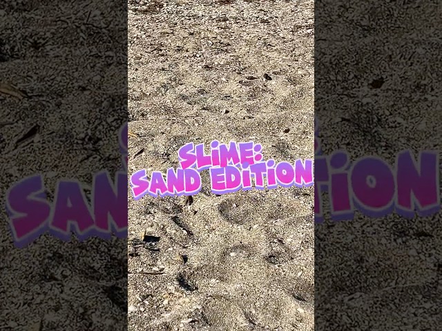 How to Slime: Sand Edition ❤️