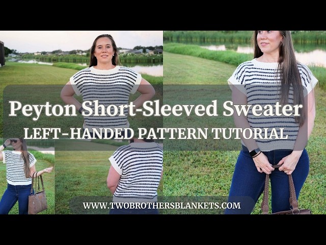 Crochet Short-Sleeved Sweater Pattern, Left-Hand Tutorial, Peyton Sweater
