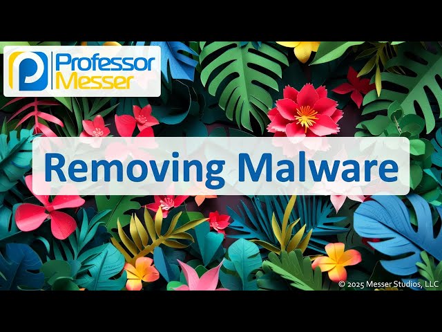 Removing Malware - CompTIA A+ 220-1202 - 2.6