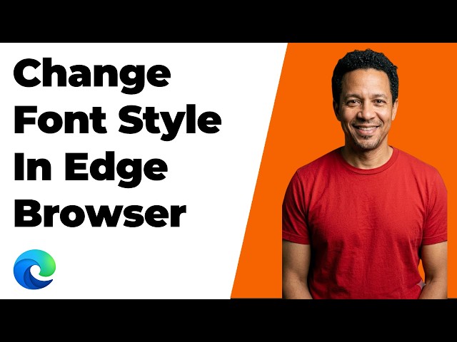 How To Change Font Style In Edge Browser (Easy Guide)