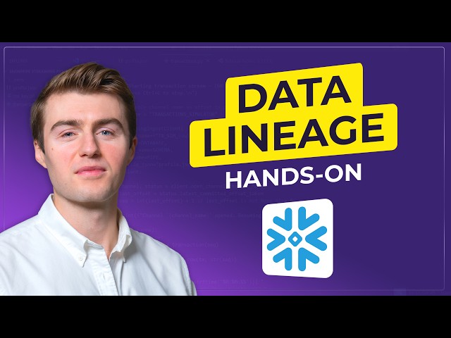 Snowflake Data Lineage: Full Hands-on Tutorial for Data Engineers