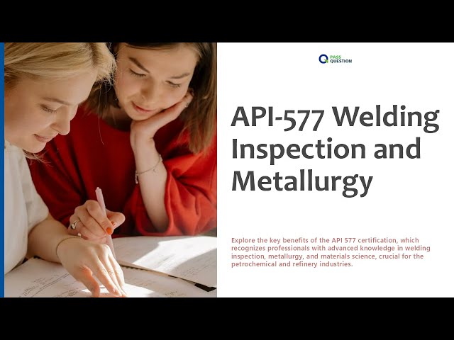API-577 Welding Inspection and Metallurgy Exam Prep & Free Practice Exam