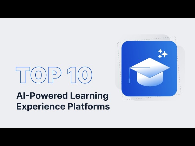 Top 10 AI-Powered Learning Experience Platforms in 2026