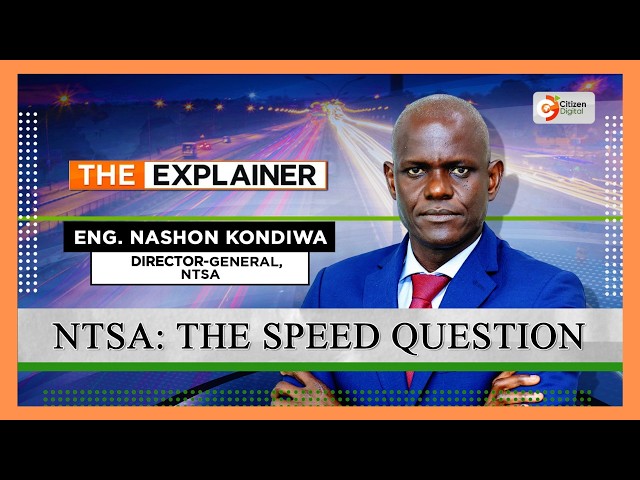 THE EXPLAINER | NTSA: THE SPEED QUESTION | PART 2