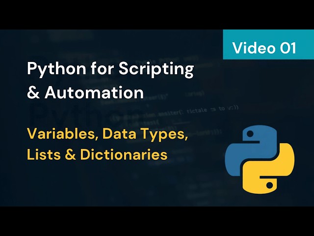 Python Variables, Data Types, Lists & Dictionaries | Scripting & Automation | Part 1