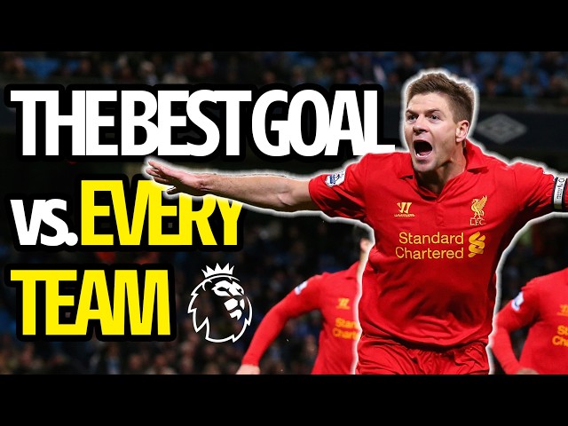 Liverpool's BEST GOAL vs EVERY Premier League team?