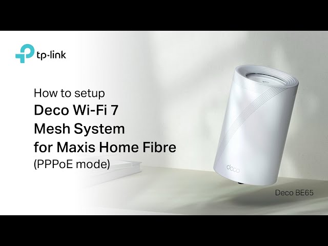 How to Setup Deco Wi-Fi 7 Mesh Wireless System for Maxis Home Fibre