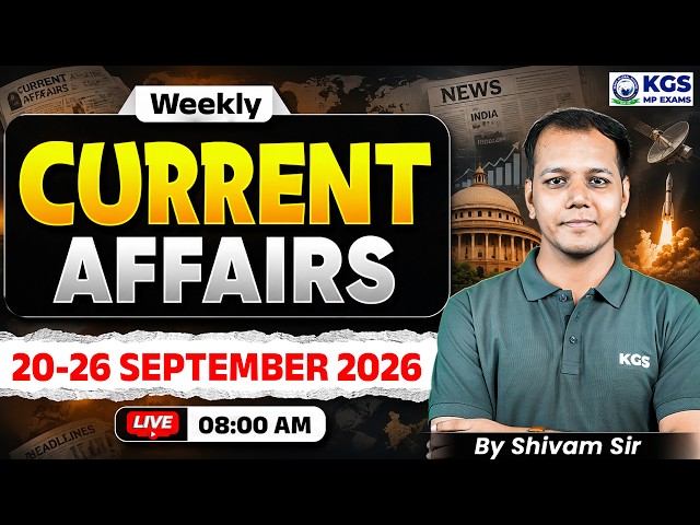 Weekly Current Affairs 20 to 26 September 2026 | Current Affairs for MP Exams | By Shivam Tiwari Sir