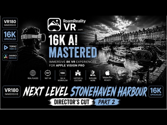 🍿16k VR180 Stonehaven Part 2 Scotland Apple Vision Pro Roam Reality VR 🎬new 800Mbs