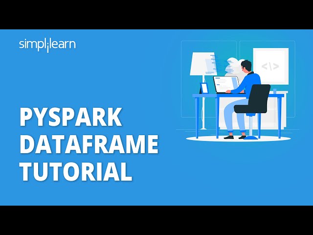 Pyspark Dataframe Tutorial | Introduction to Pyspark Dataframes | Pyspark Training | Simplilearn