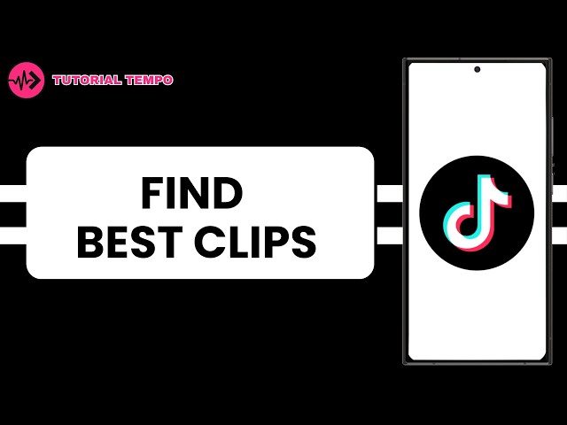 How to Find the Best Clips on Tiktok