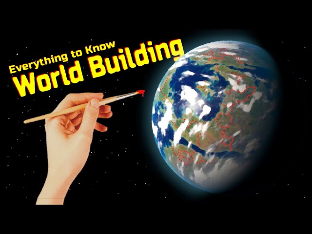 A Comprehensive Guide to World Building (everything)