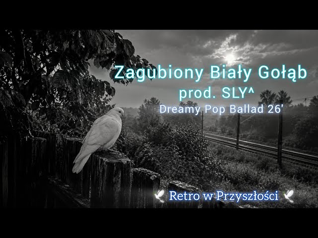 Zagubiony Biały Gołąb ~ prod. SLY^ & Aga☆ Dreamy Pop Ballad 26' (Official Music Video)
