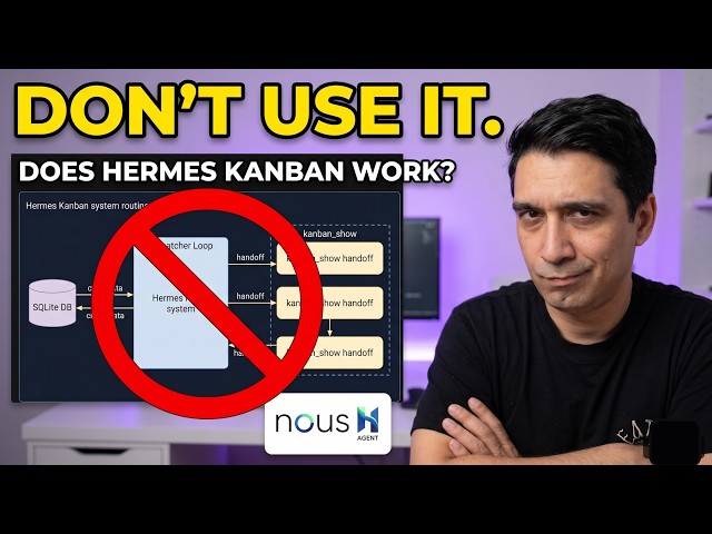 I Tested Hermes Agent Kanban So You Don't Have To (It's Broken)