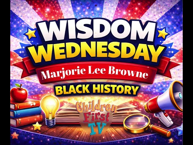 Wisdom Wednesday - featuring  Marjorie Lee Browne  - Mathematician -Black Woman | Children First TV