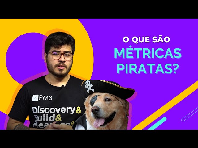 Tira dúvidas PM3 - O que são métricas piratas/funil pirata?