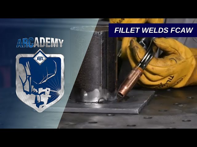 ARCademy: Fillet Welds FCAW