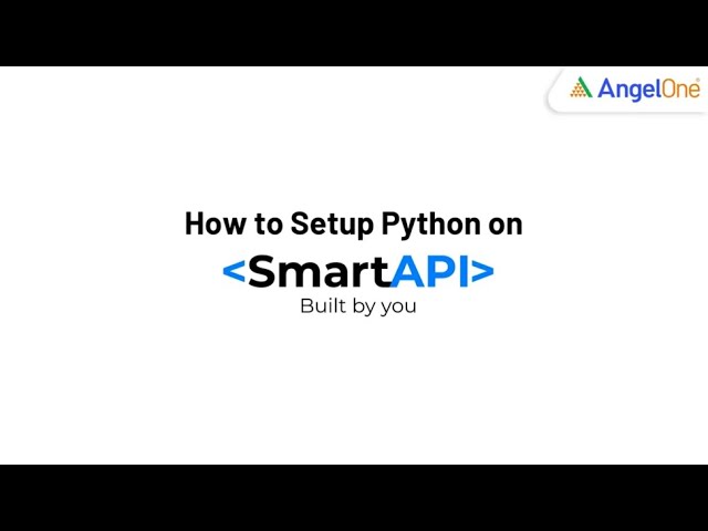 How to Set Up Python with Angel One’s SmartAPI 2.0 | Easy Installation Guide 🚀