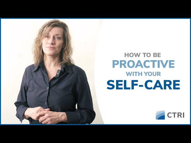How to be Proactive with your Self-Care