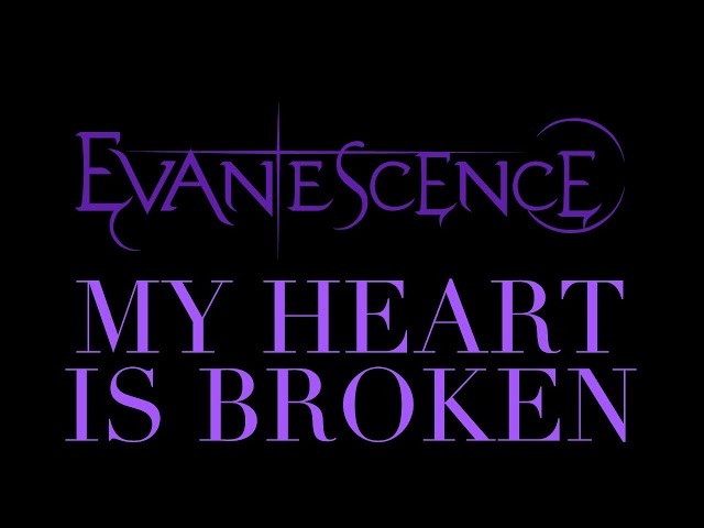 Evanescence - My Heart Is Broken Lyrics (Synthesis)