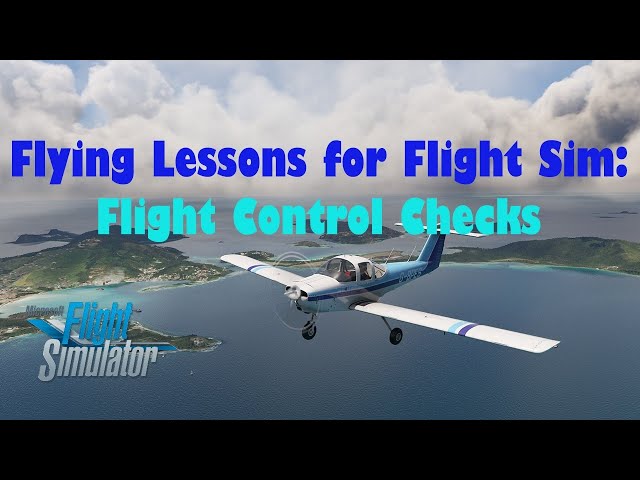 Pilot Training for Flight Sim: Flight Control Checks | MSFS 2020