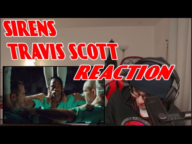 Travis Scott -( SIRENS ) *REACTION!!!*